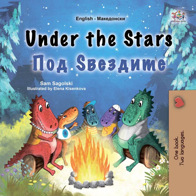 Under the Stars Под Ѕвездите: English Macedonian  Bilingual Book for Children