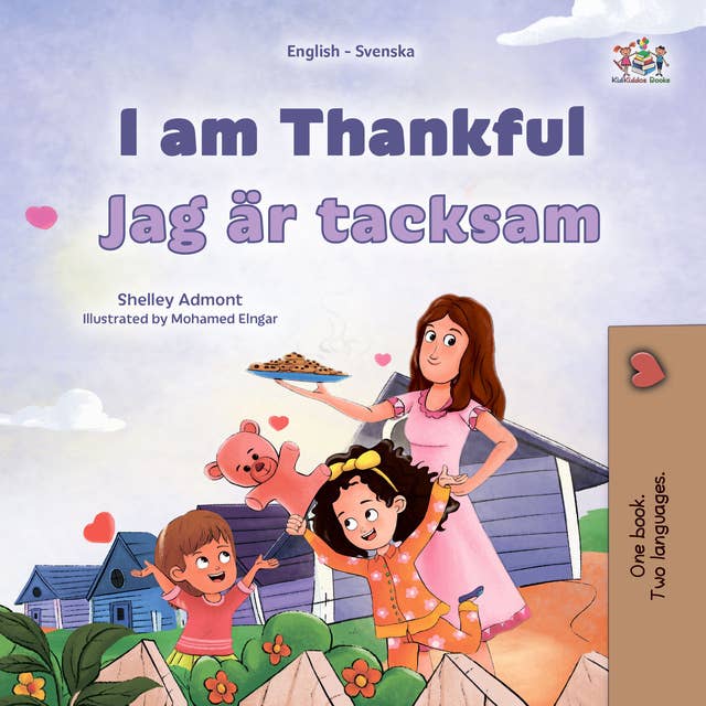 I am Thankful Jag är tacksam: English Swedish  Bilingual Book for Children