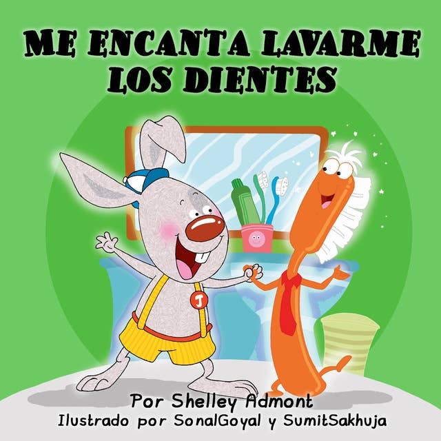 Me encanta lavarme los dientes (Spanish Only): I Love to Brush My Teeth (Spanish Only)
