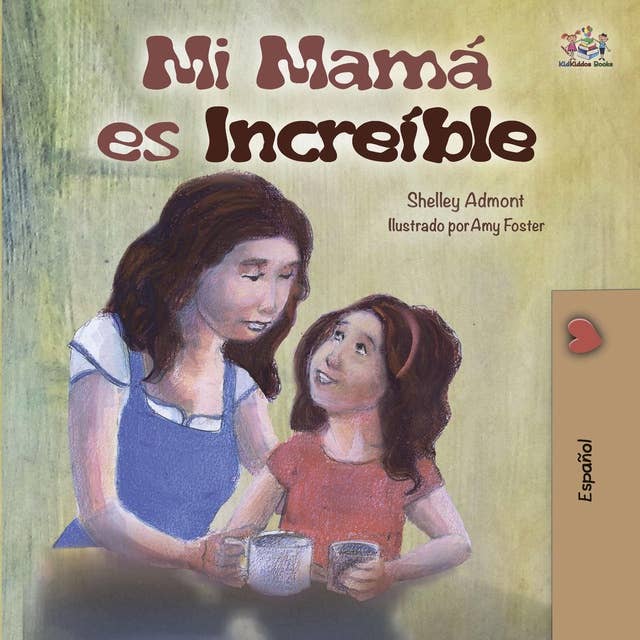 Mi mamá es increíble (Spanish Only): My Mom is Awesome (Spanish Only)