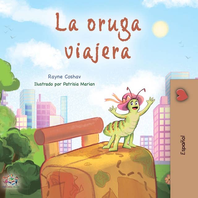 La oruga viajera (Spanish Only): The traveling Caterpillar (Spanish Only)