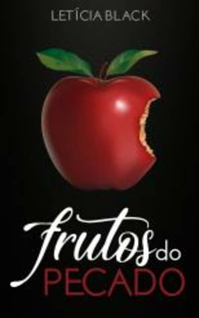 Frutos do Pecado - 1° parte: Série Frutos do Pecado - Livro 1