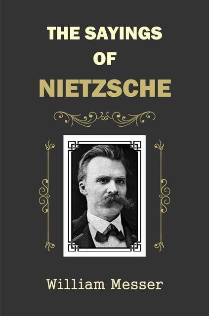 The Sayings of Nietzsche