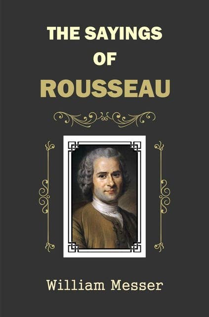 The Sayings of Rousseau