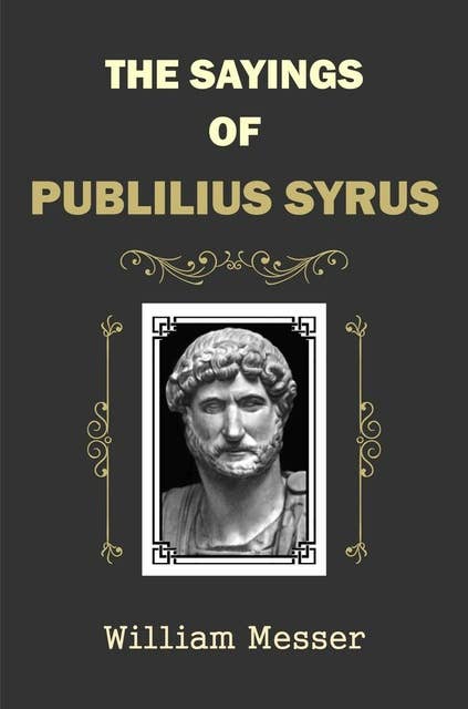 The Sayings of Publilius Syrus