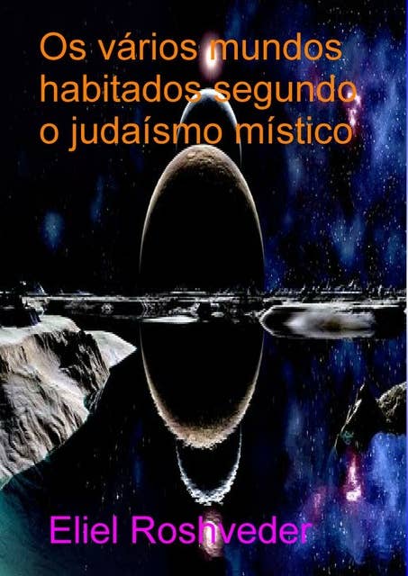 Os vários mundos habitados segundo o judaísmo místico