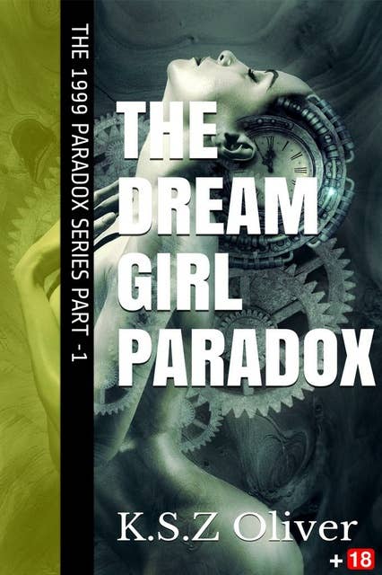 The 1999 Paradox: Episode 1: The Dream Girl Paradox