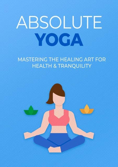 Absolute Yoga The Key to a Healthier Happier Fulfilled Life Ebook Kate Fit ISBN 9781526025975 Storytel International