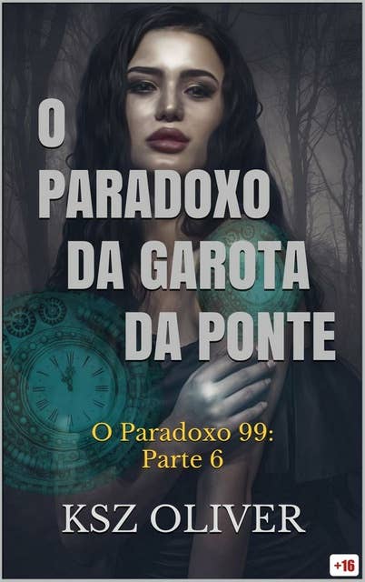 O Paradoxo da Garota da Ponte: Série O Paradoxo 99: Episódio 6