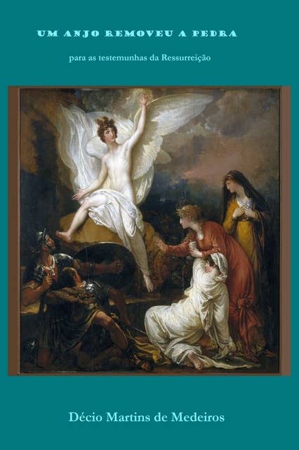 Um anjo removeu a pedra: para as testemunhas da Ressurreição