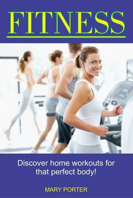 Fitness: Discover home workouts for that perfect body