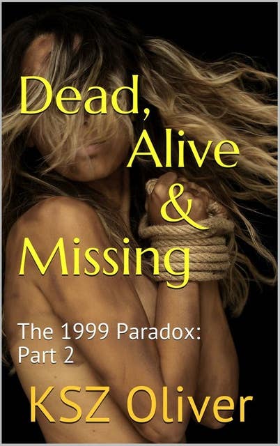 Dead, Alive & Missing: 1999 Paradox Series: Part 2
