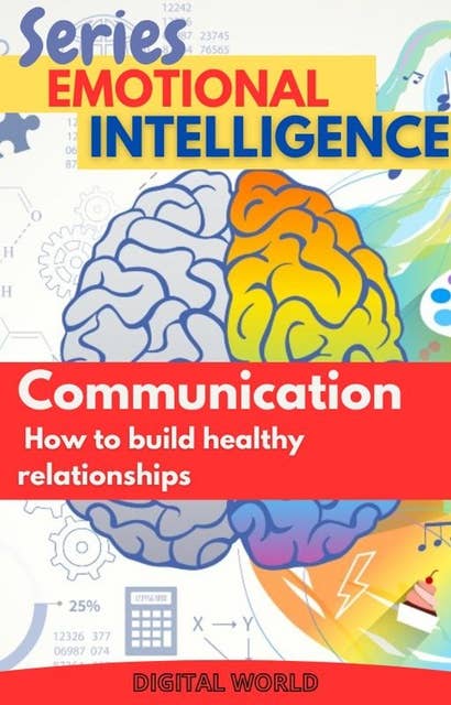 Communication – How to build healthy relationships