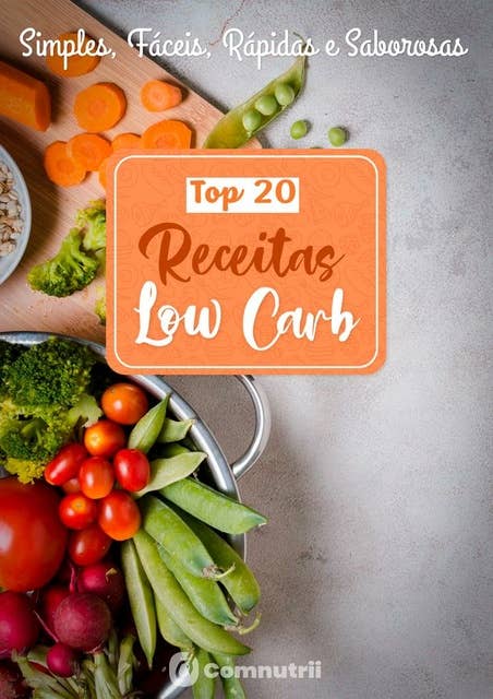 Top 20 Receitas Low Carb: Simples, Fáceis, Rápidas, Saborosas