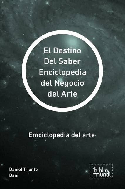 El Destino Del Saber Enciclopedia del Negocio del Arte: Emciclopedia del arte