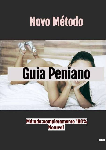 Guia Peniano - New Método: Método 100% Natural
