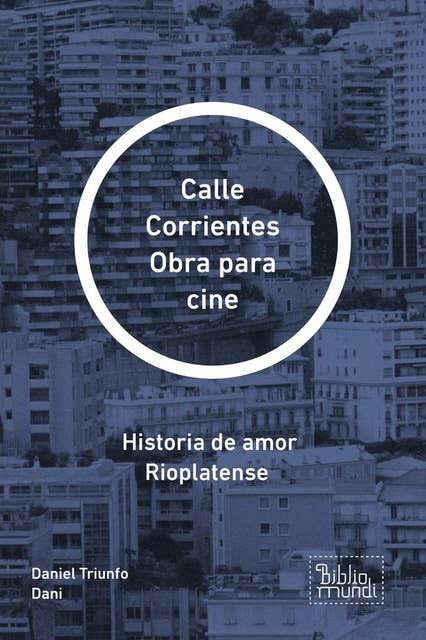 Calle Corrientes Obra para cine: Historia de amor Rioplatense