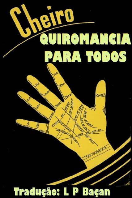 Quiromancia Para Todos: Palmistry for All, by Cheiro