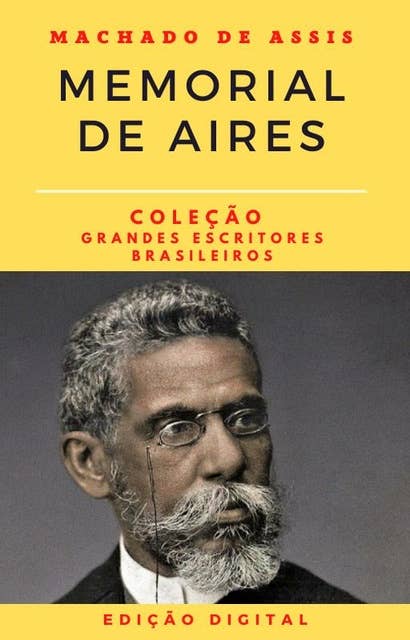 Memorial de Aires: Coleção Grandes Escritores Brasileiros