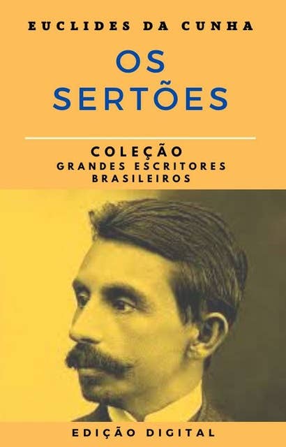 Os Sertões: Coleção Grandes Escritores Brasileiros