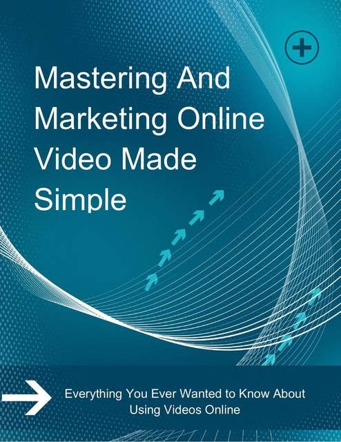 Mastering and Marketing Online-Video-Made-Simple: Changing technologies have sourced paradigm shifts in the way companies used to do their business. Gone are the days when print media, radio and television were considered the only ways of reaching the masses.