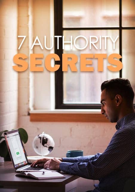 7 Authority Secrets