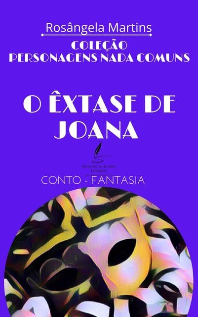 O ÊXTASE DE JOANA: Conto - Fantasia