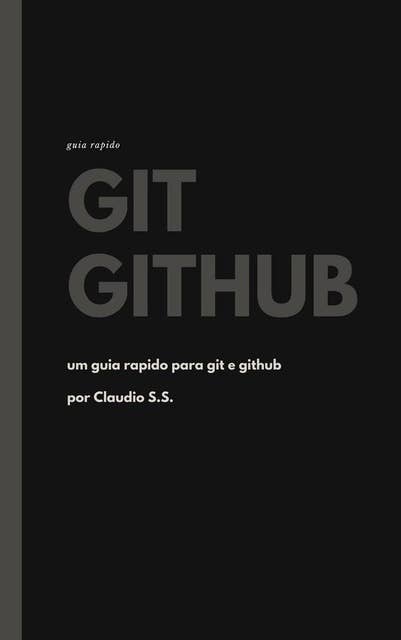 GIT GITHUB - GUIA RÁPIDO PARA INICIANTES
