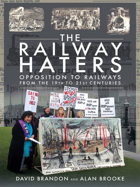 The Railway Haters: Opposition To Railways, From the 19th to 21st Centuries