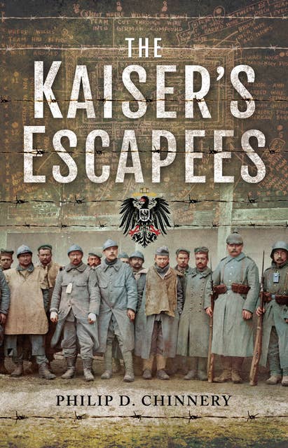 The Kaiser's Escapees: Allied POW escape attempts during the First World War