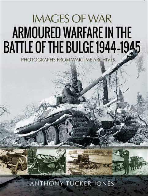Armoured Warfare in the Battle of the Bulge, 1944–1945