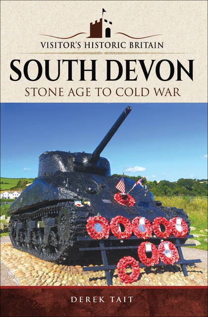 South Devon: Stone Age to Cold War