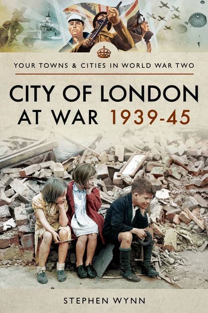 City of London at War 1939–45