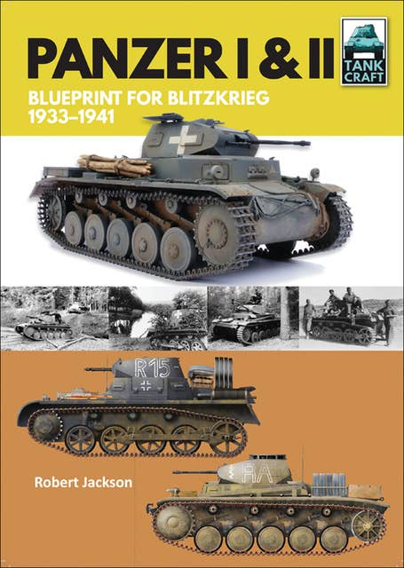 Panzer I & II: Blueprint for Blitzkrieg, 1933–1941