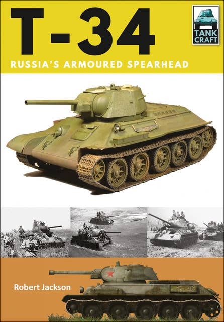 T-34: Russia's Armoured Spearhead