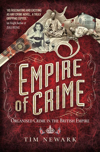 Empire of Crime: Organised Crime in the British Empire