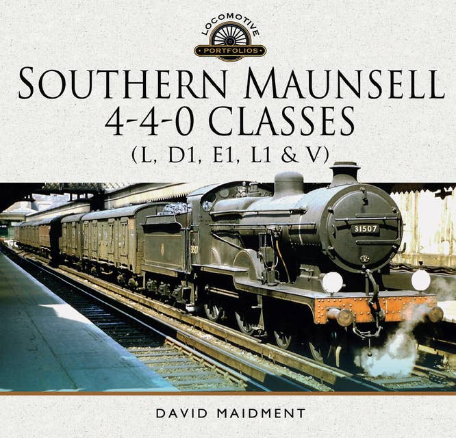 Southern Maunsell 4-4-0 Classes: (L, D1, E1, L1 and V)