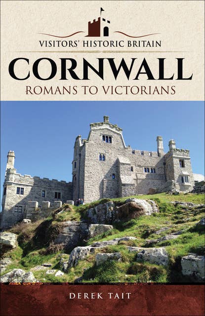 Cornwall: Romans to Victorians