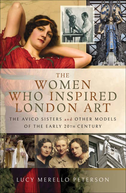 The Women Who Inspired London Art: The Avico Sisters and Other Models of the Early 20th Century