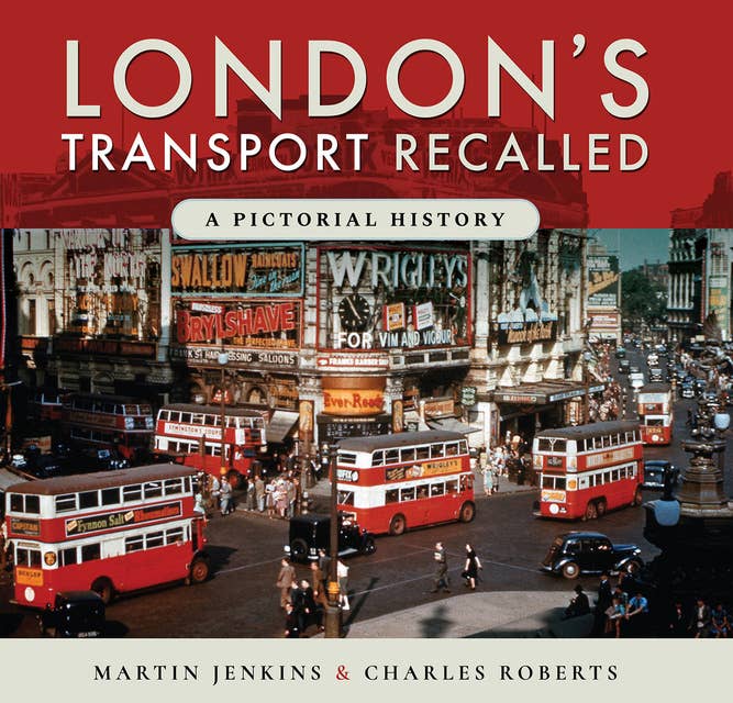 London's Transport Recalled: A Pictorial History
