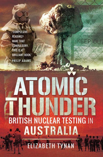 Atomic Thunder: British Nuclear Testing in Australia