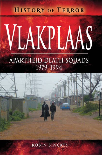 Vlakplaas: Apartheid Death Squads, 1979–1994