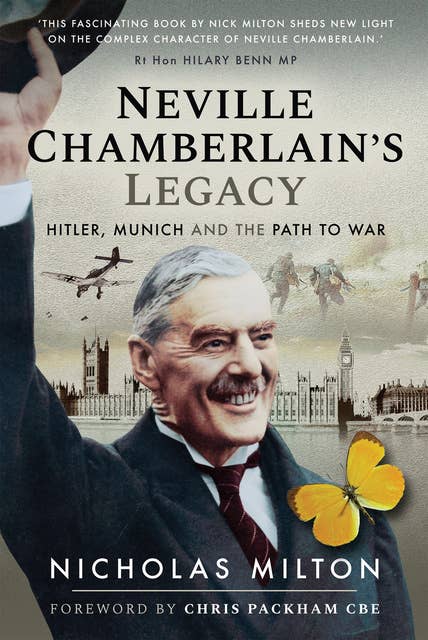 Neville Chamberlain's Legacy: Hitler, Munich and the Path to War