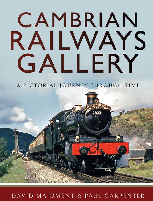 Cambrian Railways Gallery: A Pictorial Journey Through Time