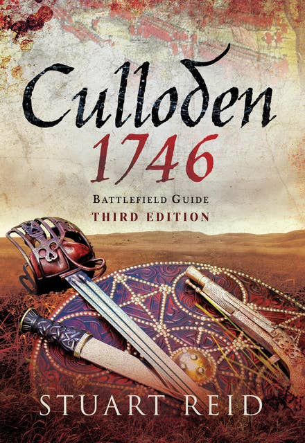 Culloden, 1746: The Memoirs of a Polish Officer in Spain and Russia, 1808–1813: Battlefield Guide: Third Edition