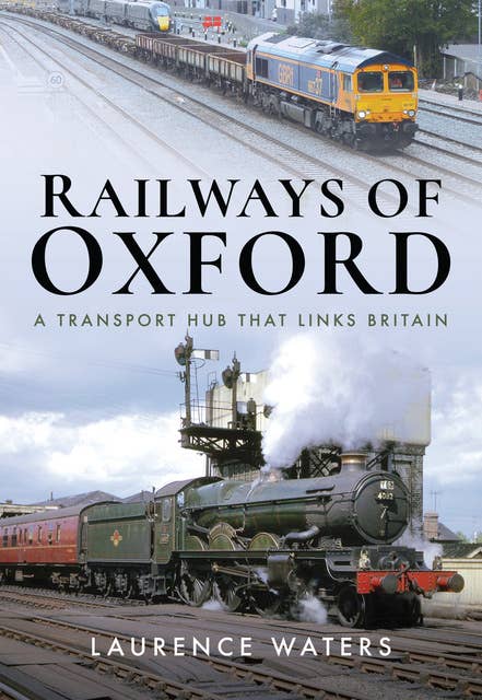 Railways of Oxford: A Transport Hub that Links Britain