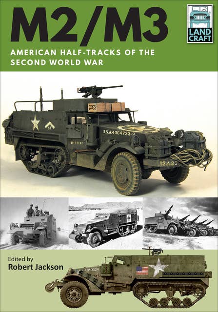 M2/M3: American Half-tracks of the Second World War
