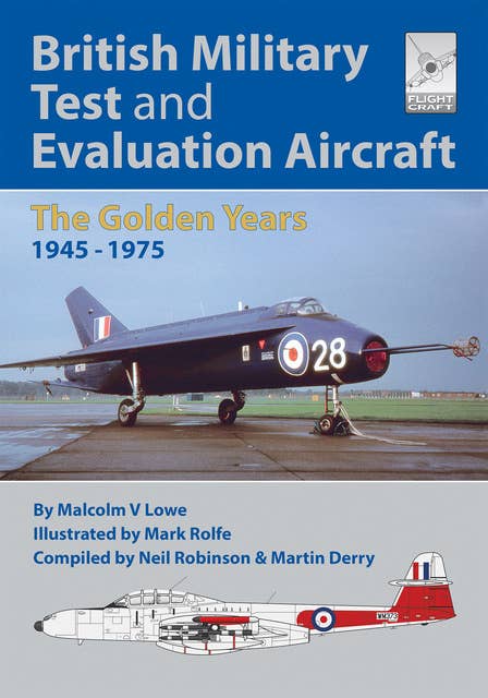 British Military Test and Evaluation Aircraft: The Golden Years 1945–1975