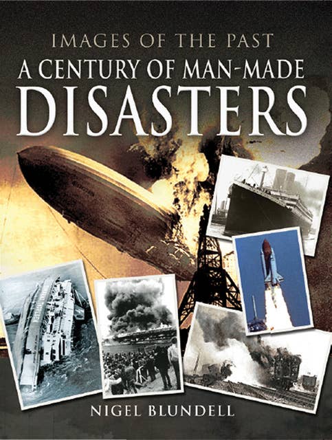 A Century of Man-Made Disasters