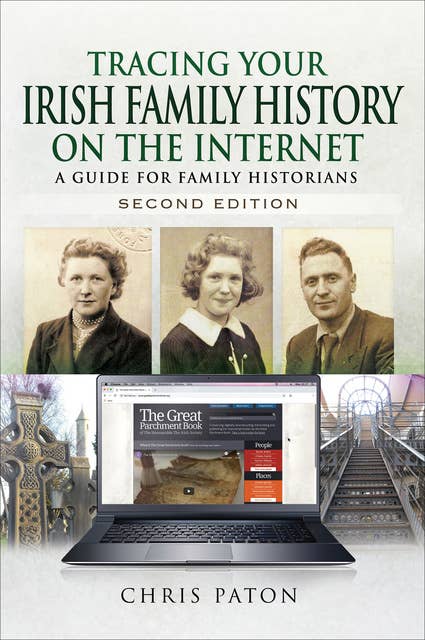 Tracing Your Irish Family History on the Internet, Second Edition (A Guide for Family Historians): A Guide for Family Historians